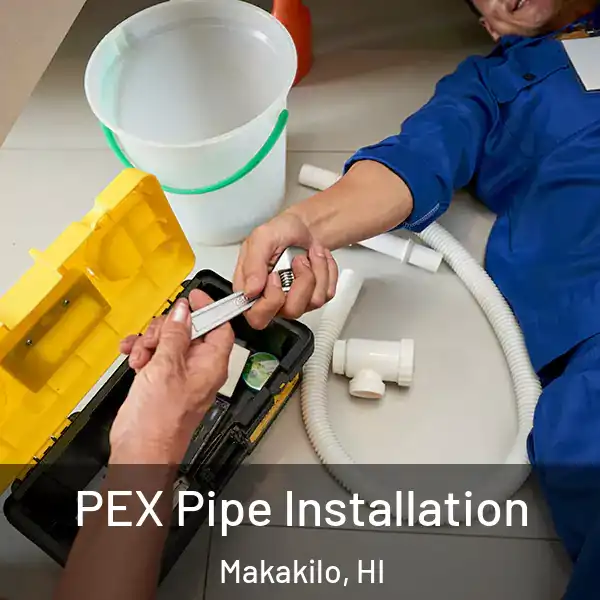  PEX Pipe Installation Makakilo, HI